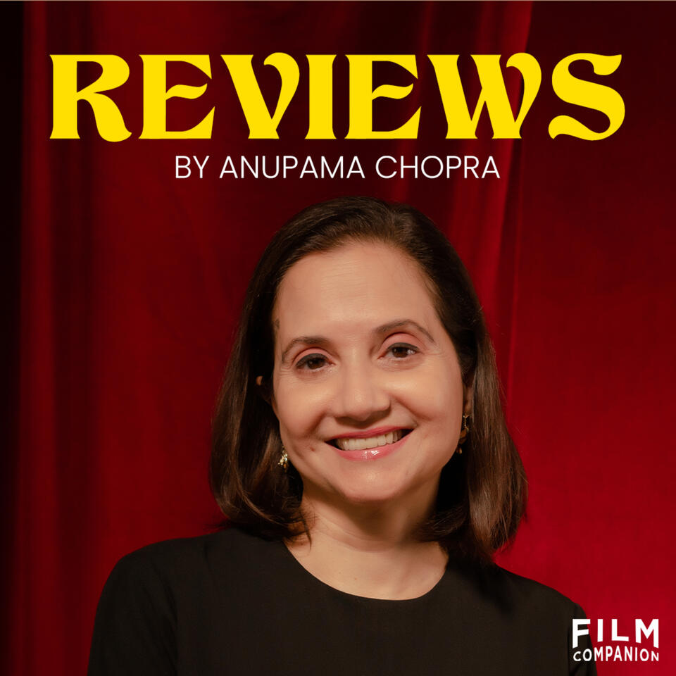 Anupama Chopra Reviews