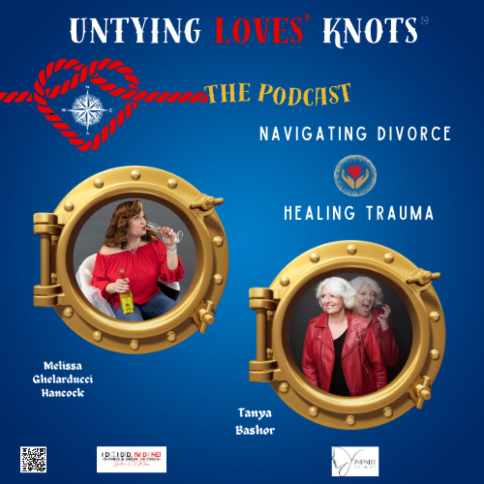 Untying Loves' Knots - Navigating Divorce & Healing Trauma