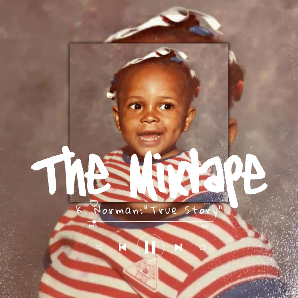 K. Norman: True Story | The Mixtape