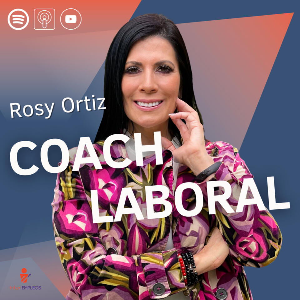 Rosy Ortiz: Tu Coach Laboral