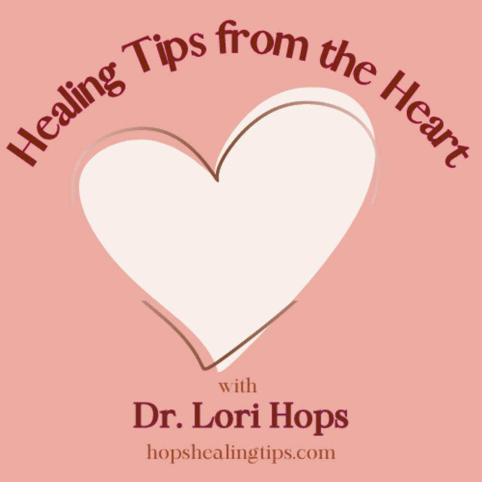 Healing Tips from the Heart with Dr. Lori Hops: Intuition with Helpers, Healers and Guides.