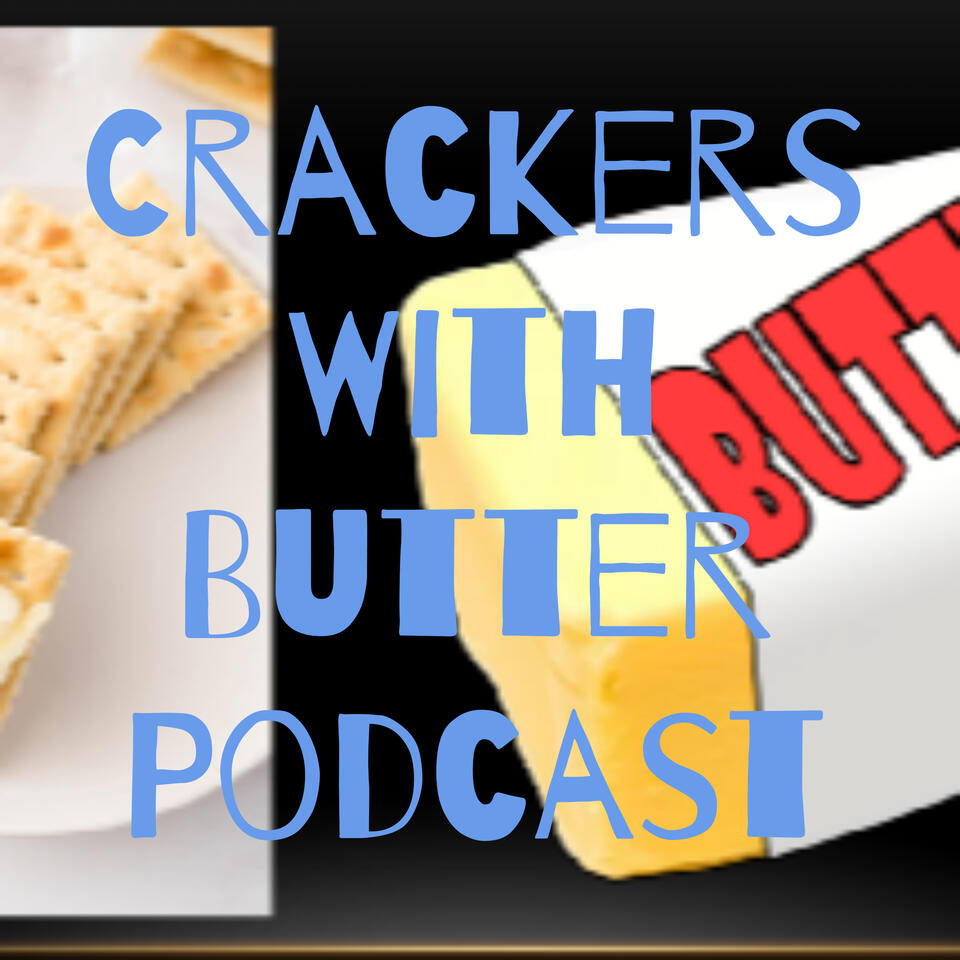 Crackers With Butter Podcast