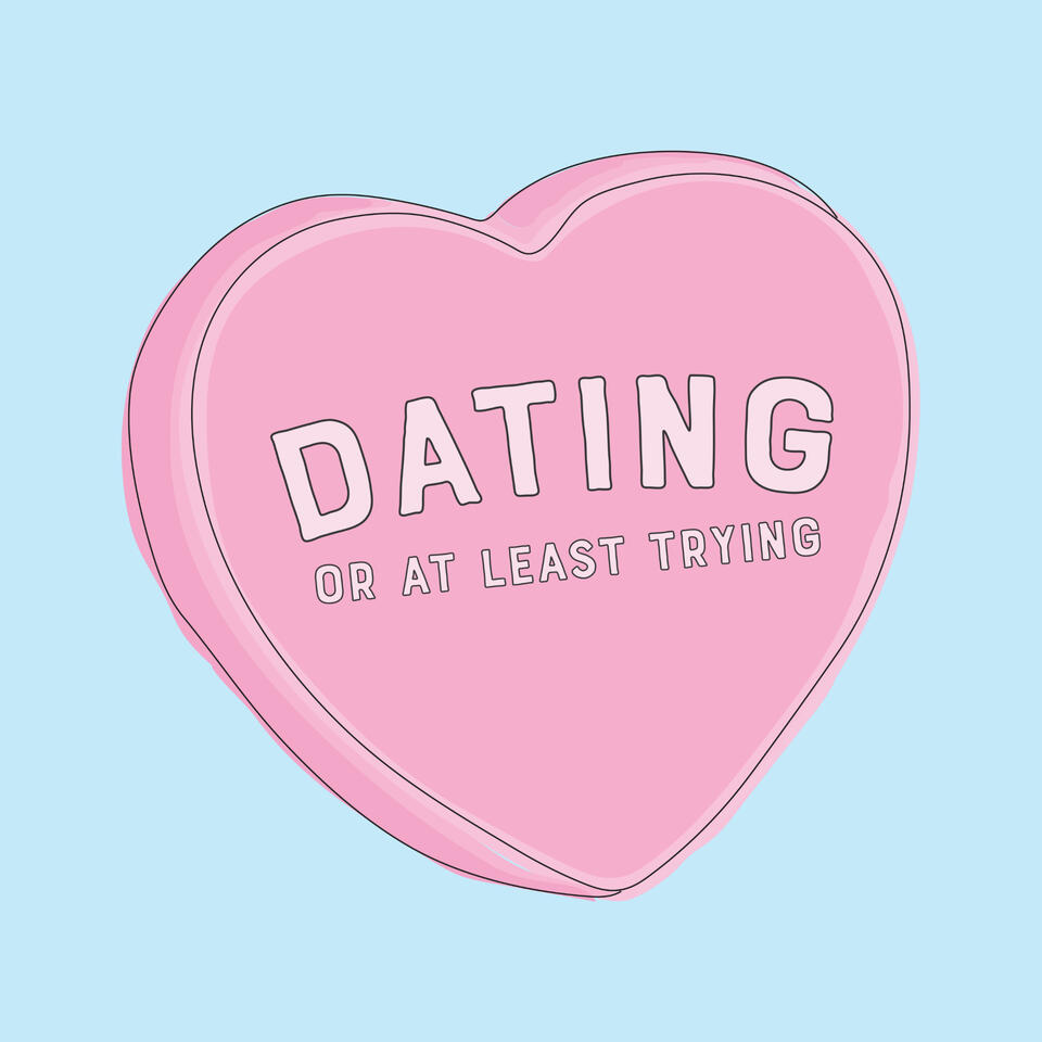 Dating or at least trying