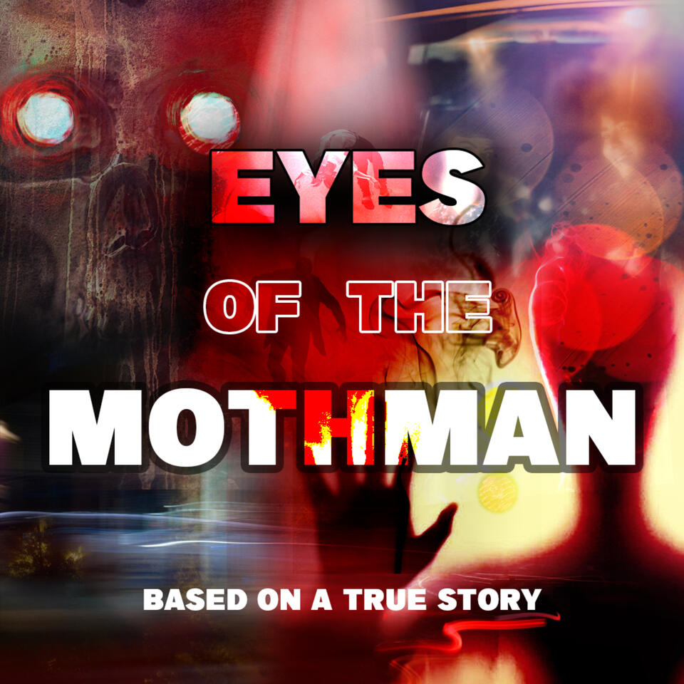 Eyes of the Mothman The Podcast
