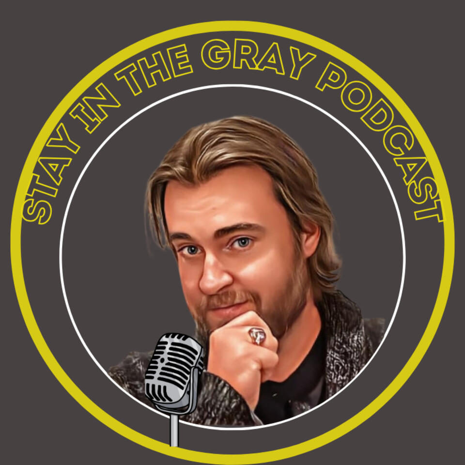 Stay in the Gray Podcast