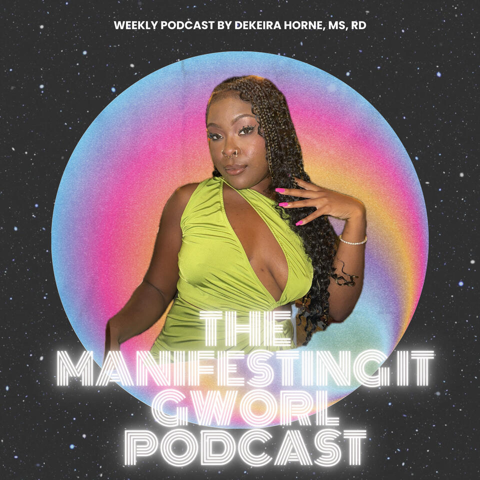 The Manifesting “It” Gworl Podcast