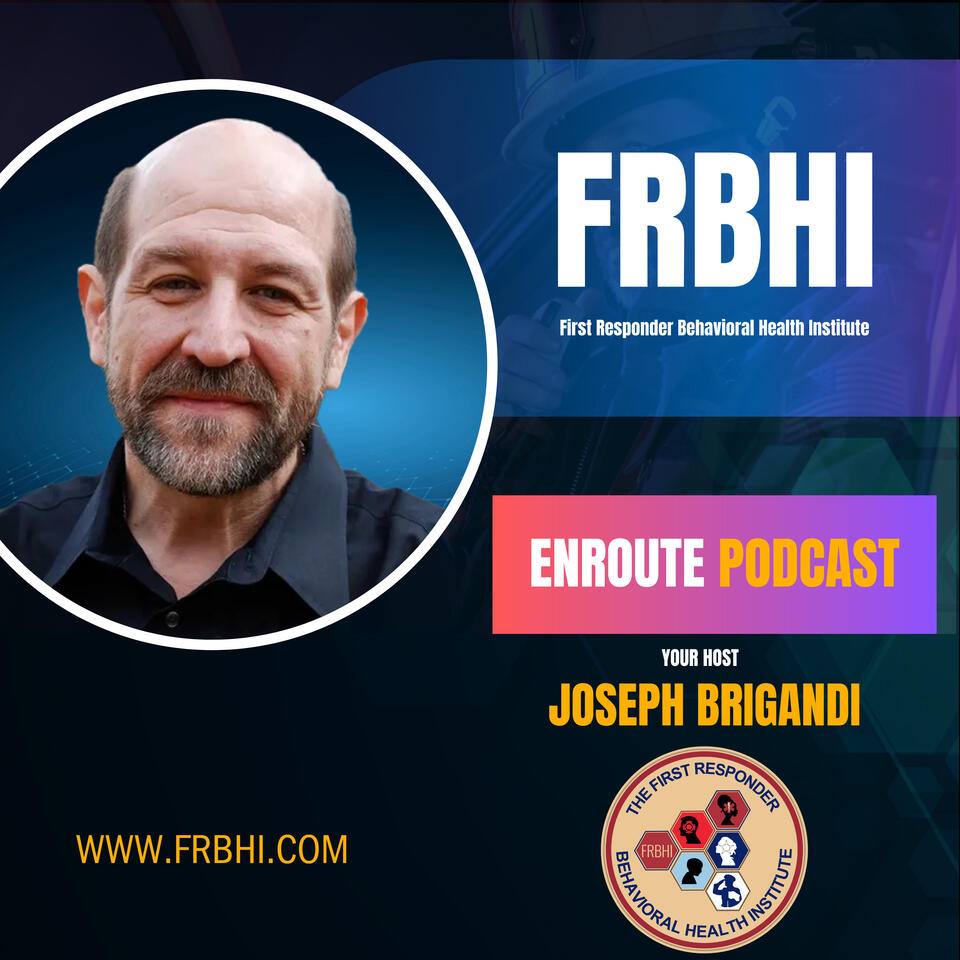 ENROUTE: The Podcast of The First Responder Behavioral Health Institute
