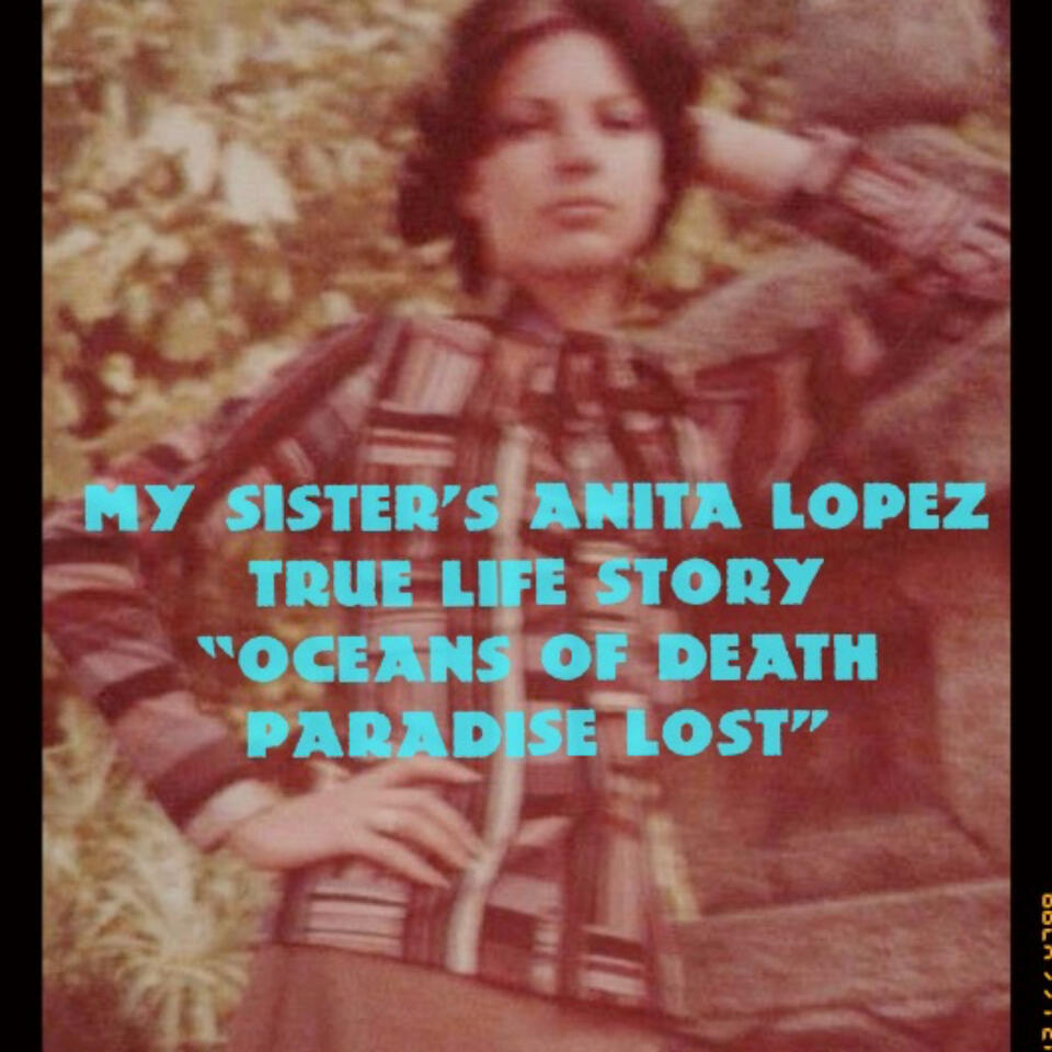 My Sister Anita Lopez True life Story Oceans of Death