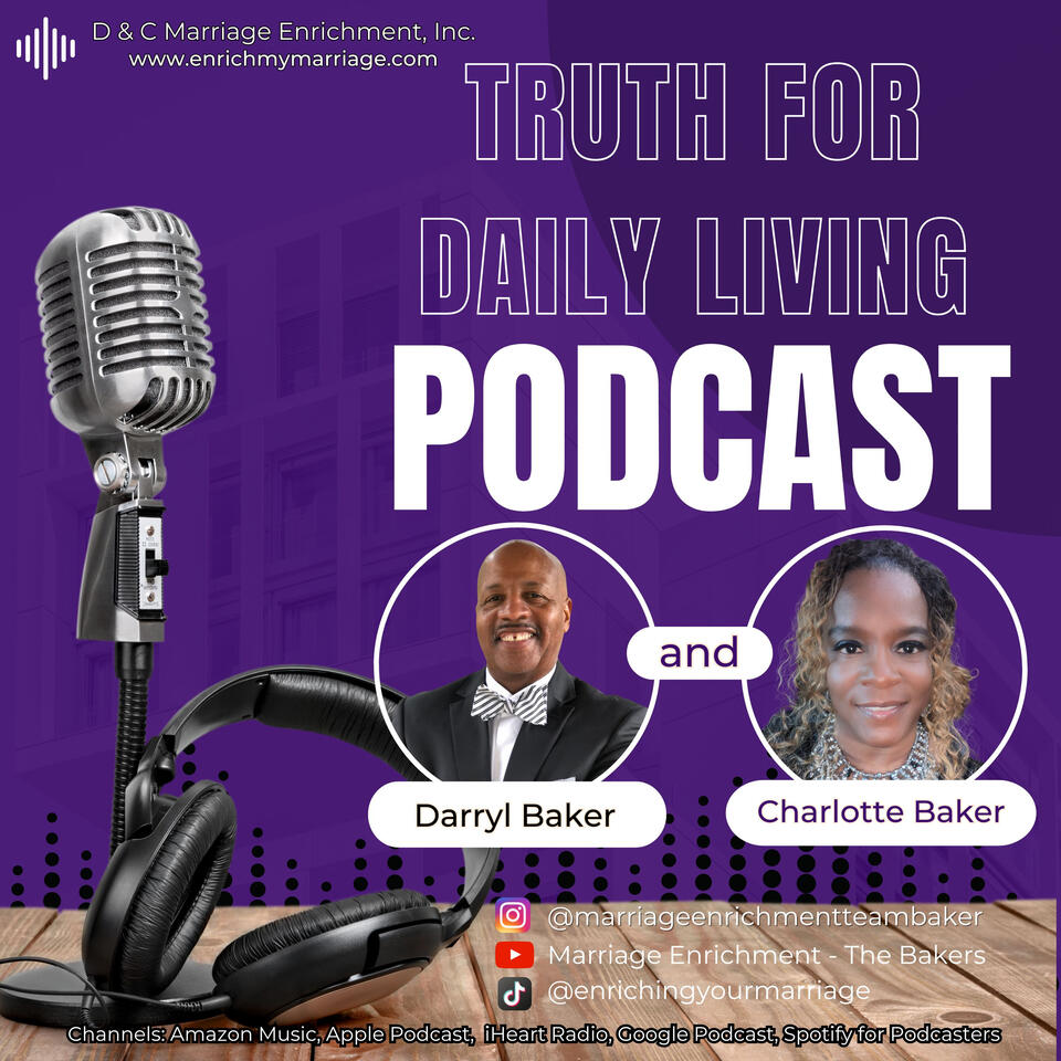 Truth For Daily Living Podcast-Team Baker