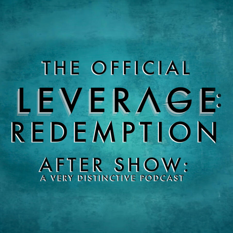 The Official Leverage: Redemption After Show