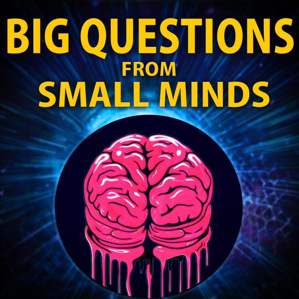 Big Questions From Small Minds