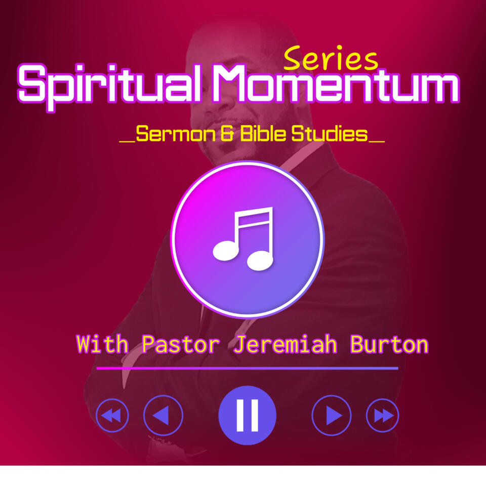 Spiritual Momentum with Pastor Jeremiah