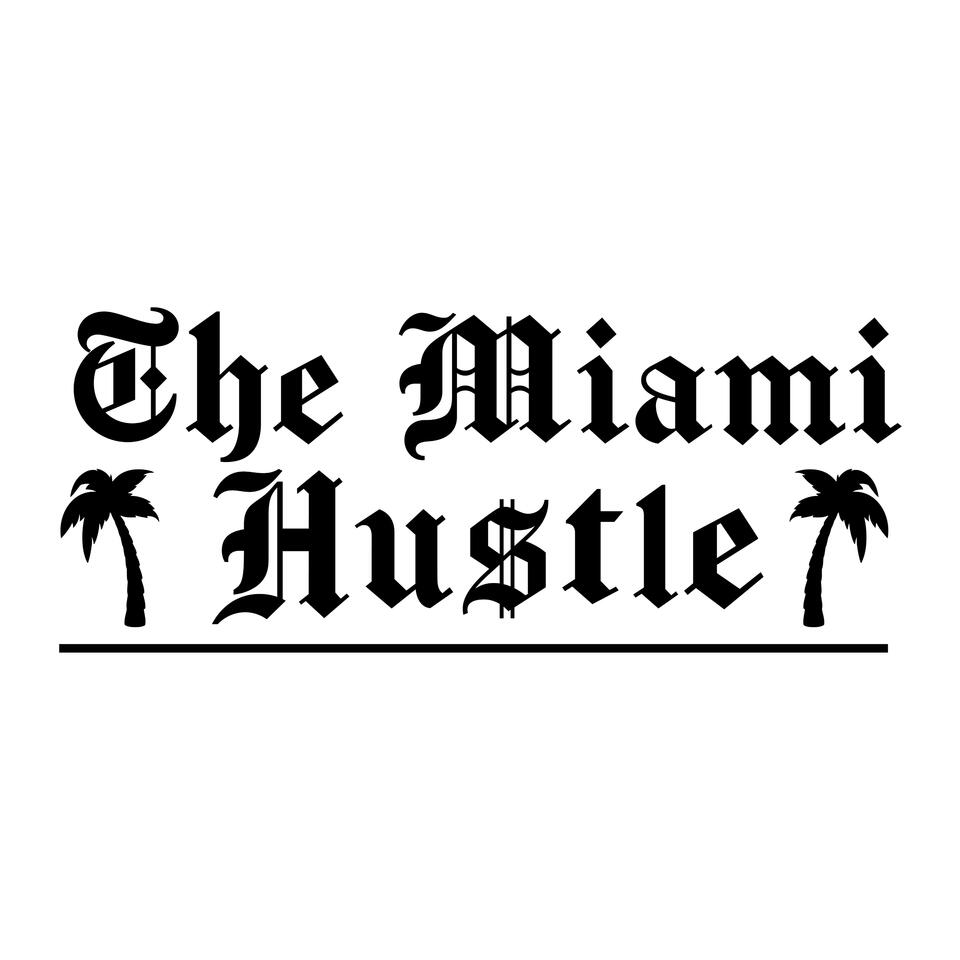 THE MIAMI HUSTLE