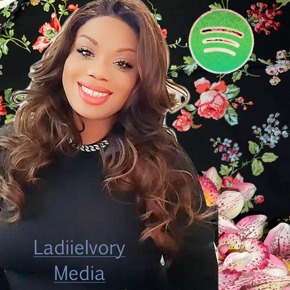 LADIIEIVORY MEDIA PODCAST
