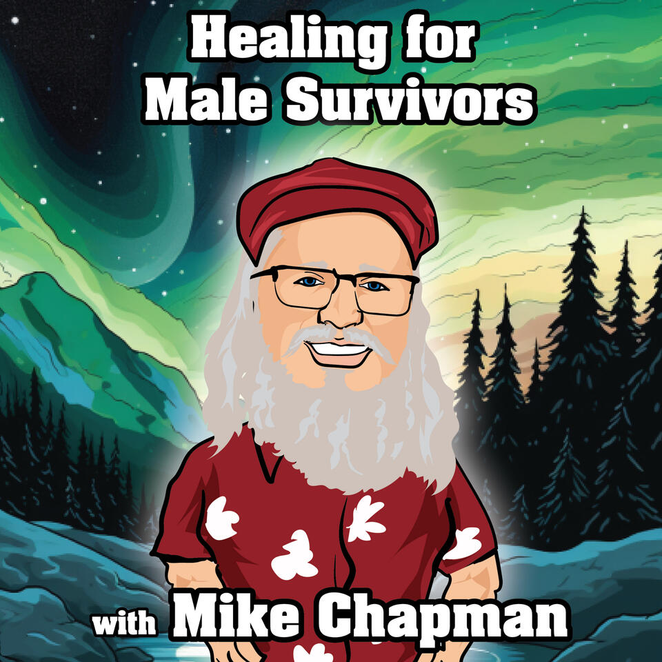 Healing for Male Survivors with Mike Chapman