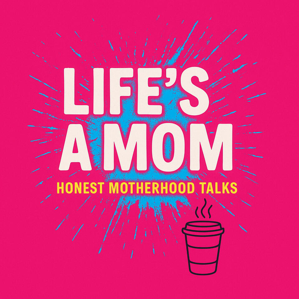 Life’s a Mom