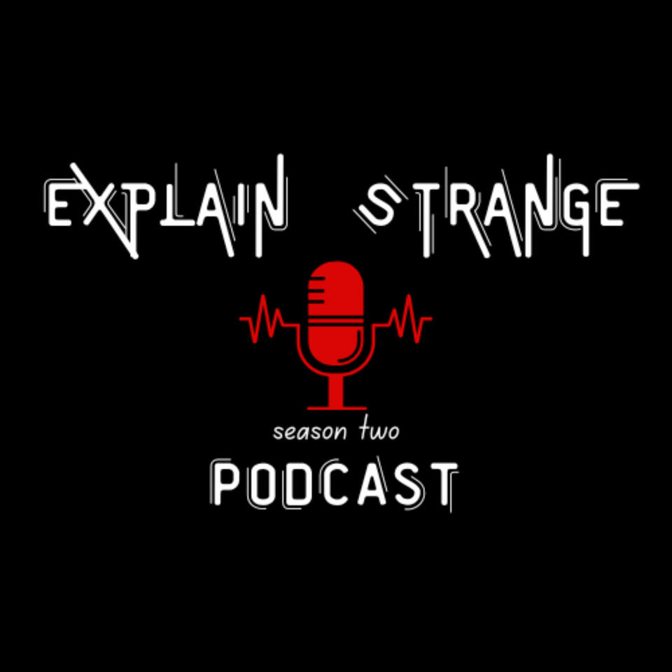 Explain Strange Podcast