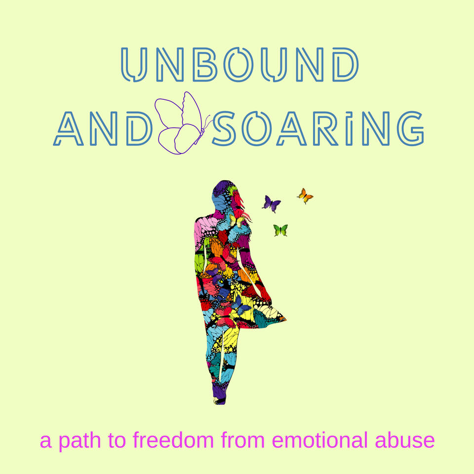 Unbound and Soaring - a path to freedom from emotional abuse