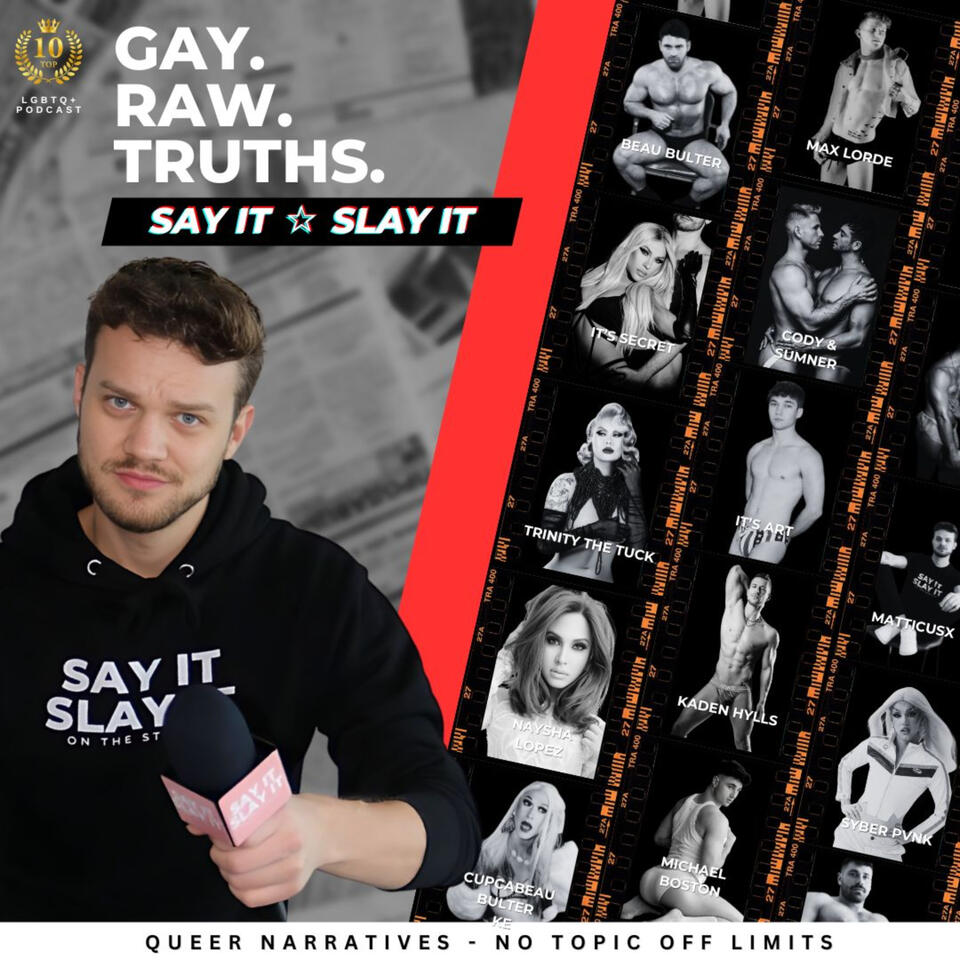 Say It, Slay It - Gay. Raw. Truths. With MatticusX