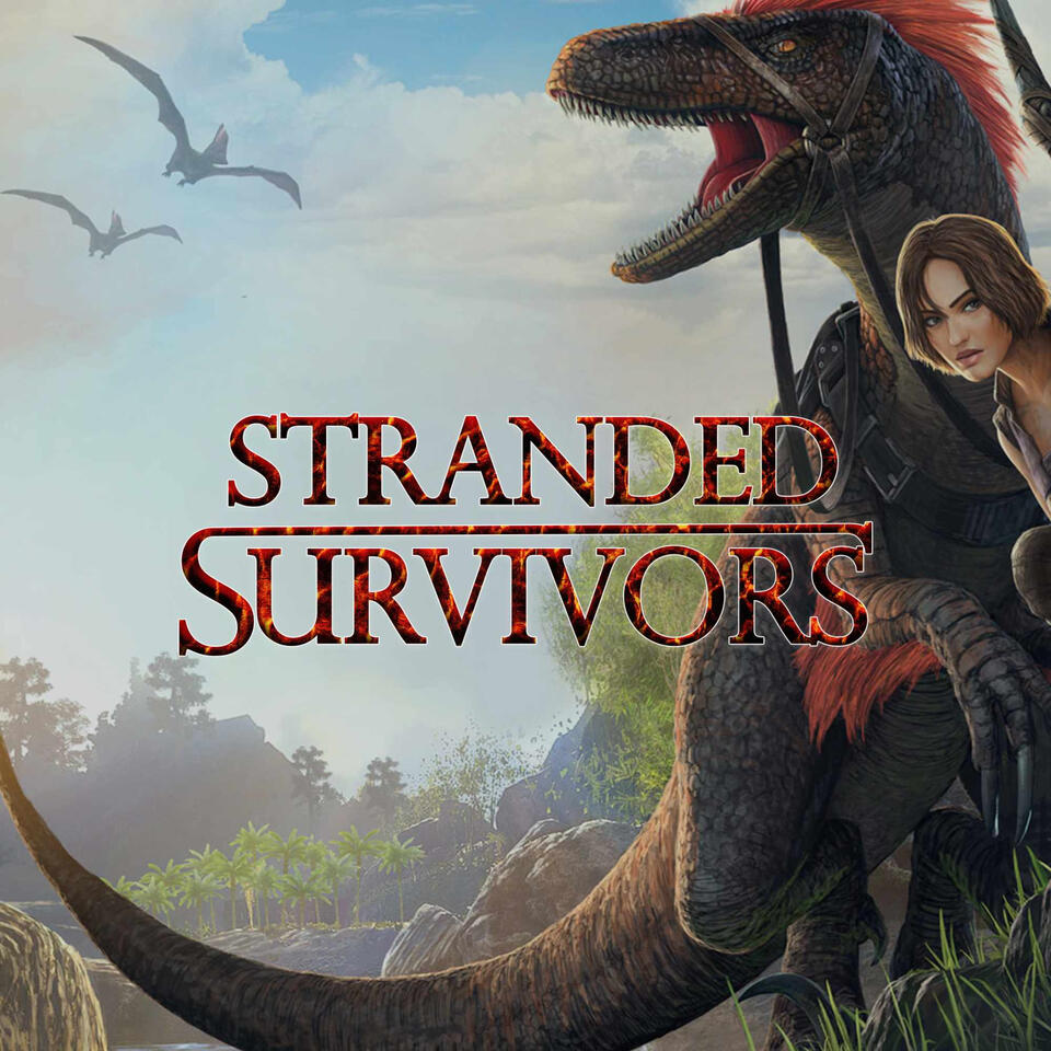 Stranded Survivors: An Ark Survival Ascended Podcast