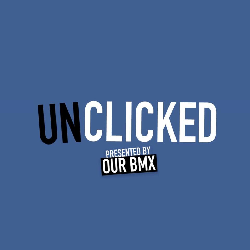 UNCLICKED PODCAST