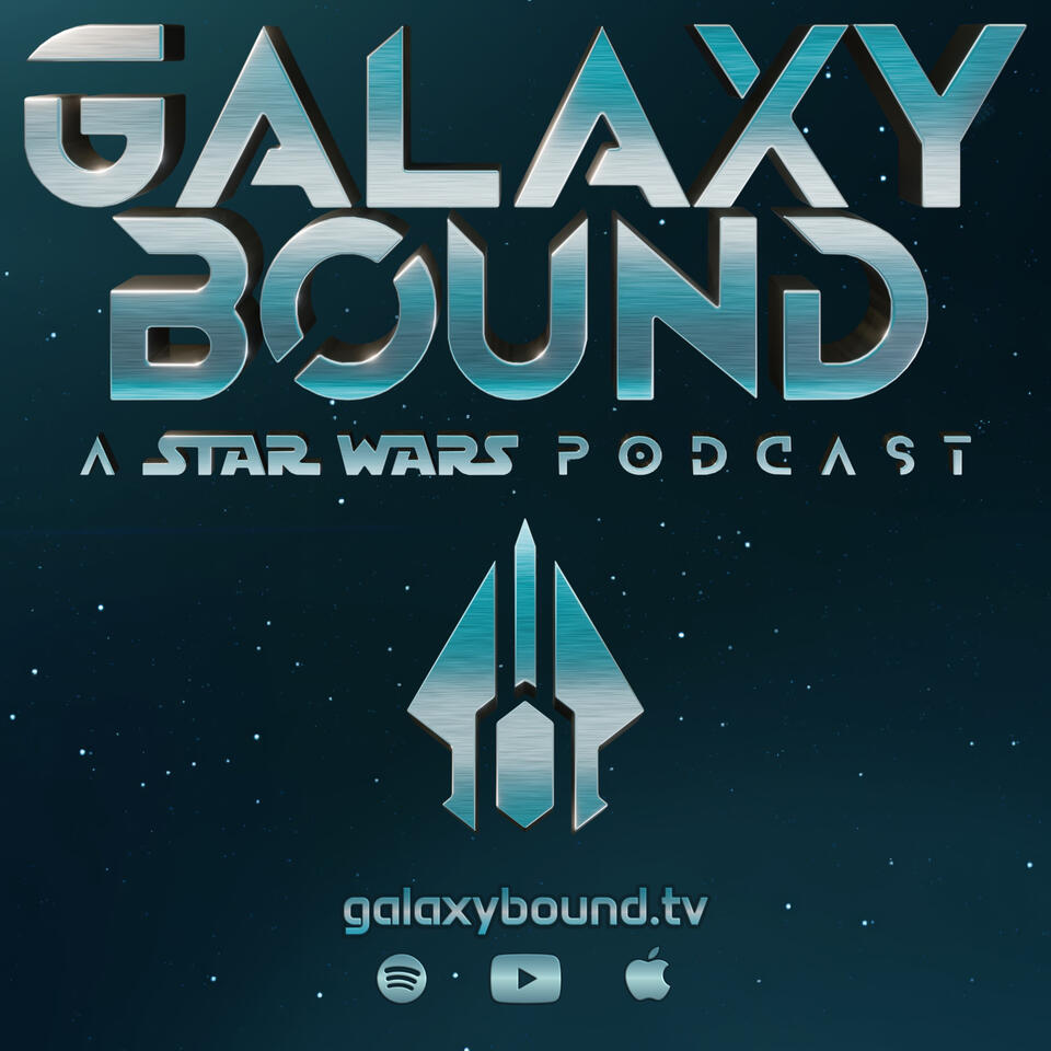 Galaxy Bound // a Star Wars Podcast