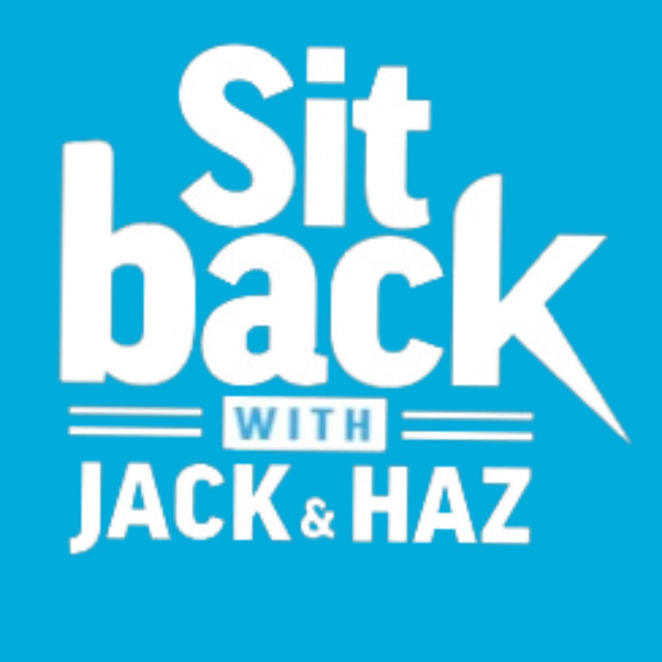 Sit Back With Jack and Haz