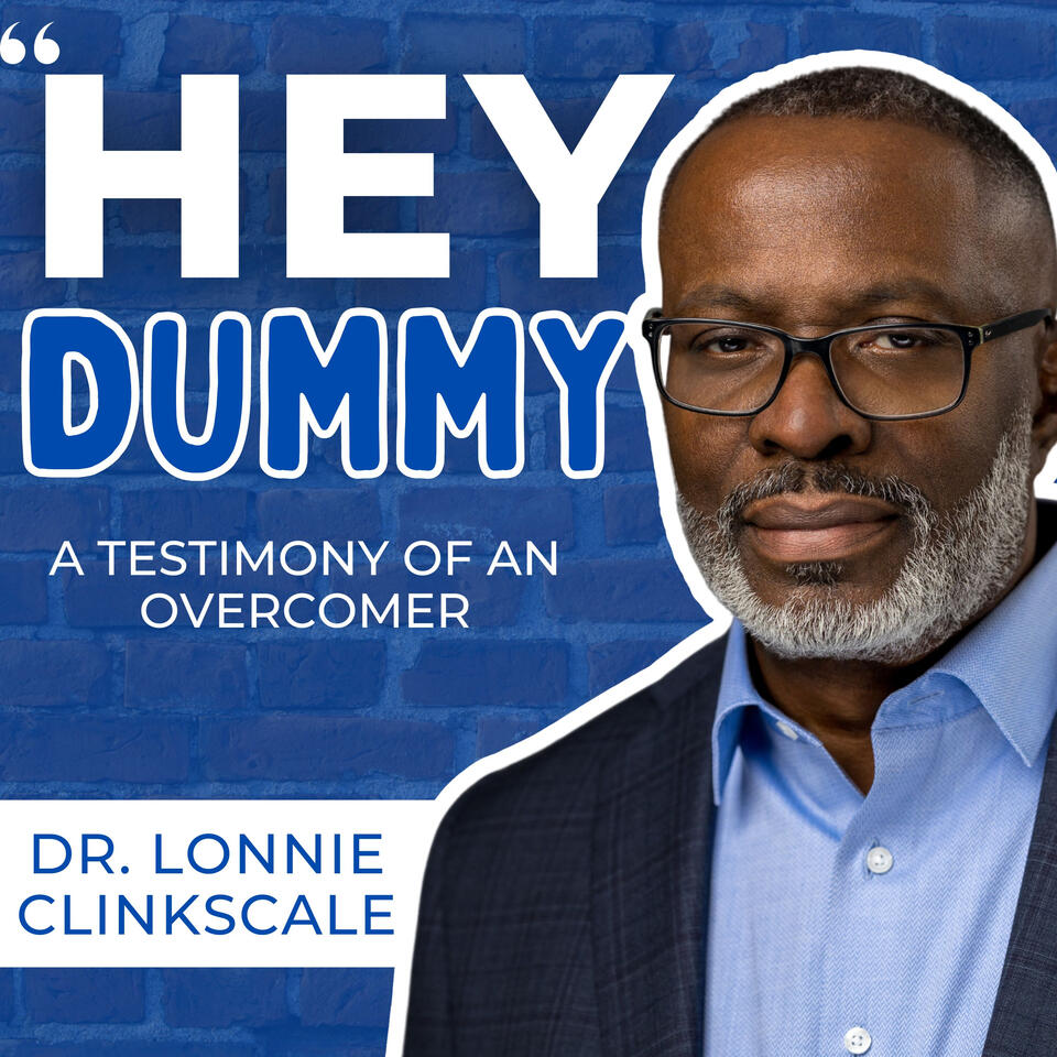 Hey Dummy! A Testimony of an Overcomer