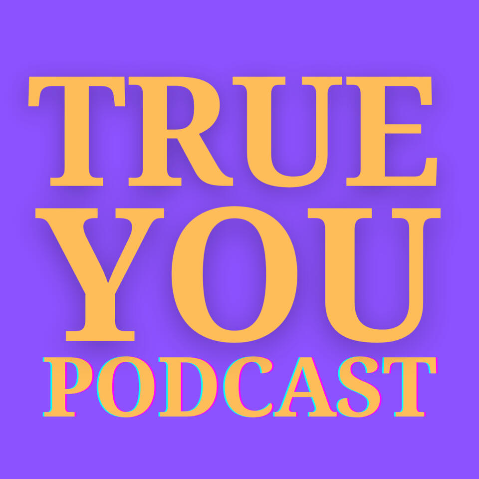 True You Podcast