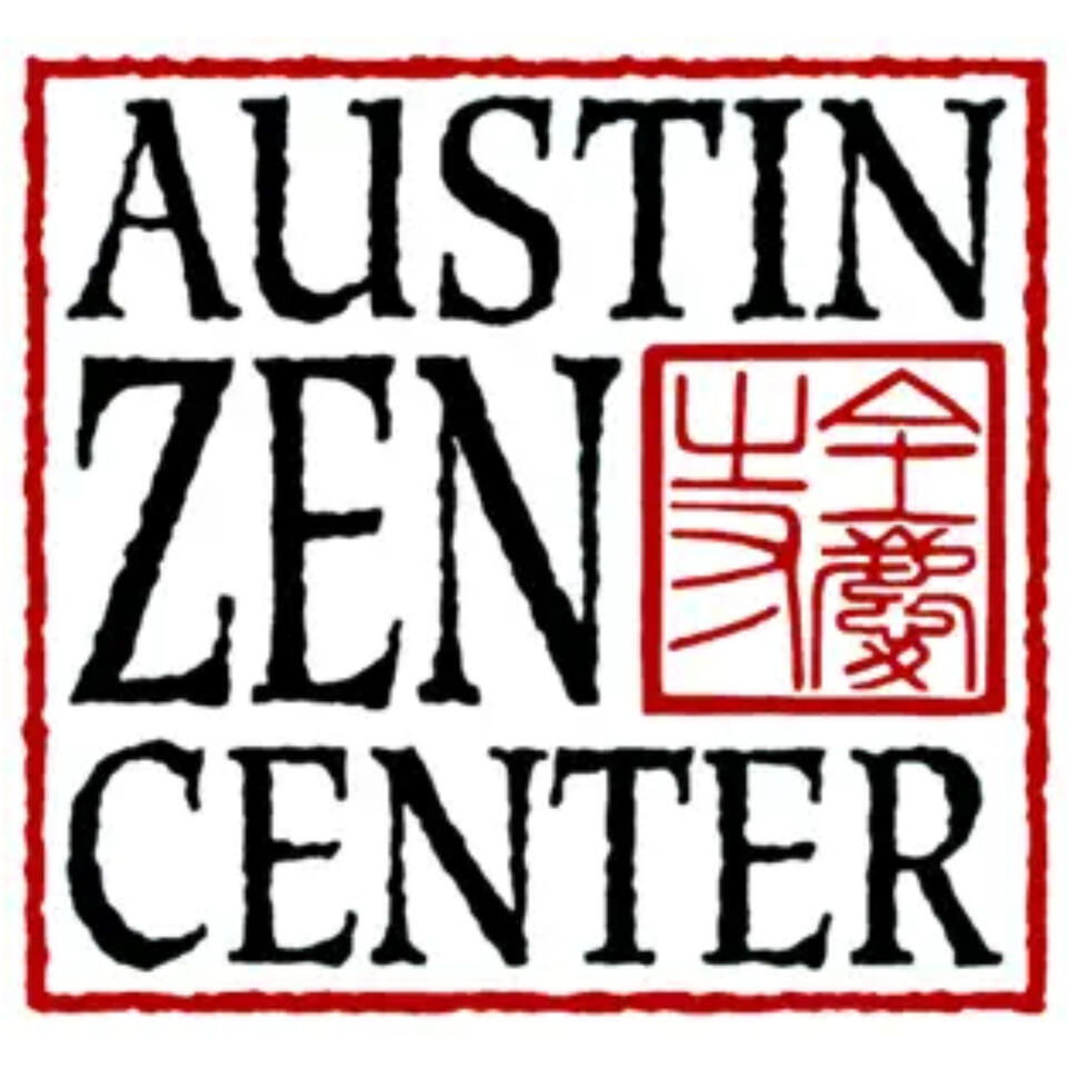 Austin Zen Center Dharma Talks