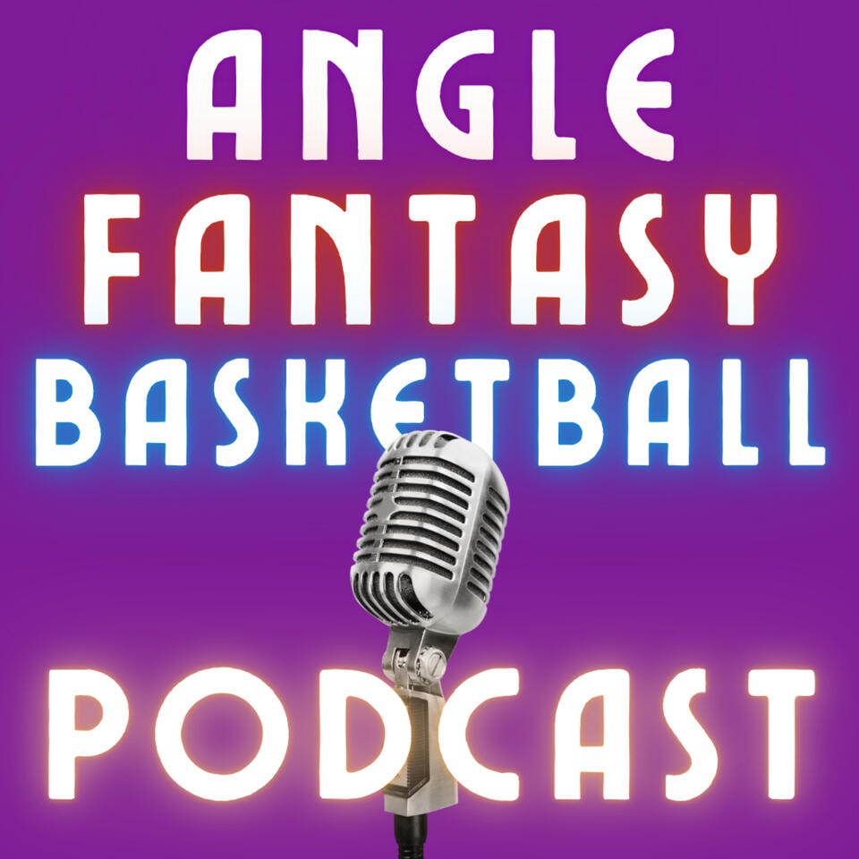 Angle Fantasy Basketball Podcast