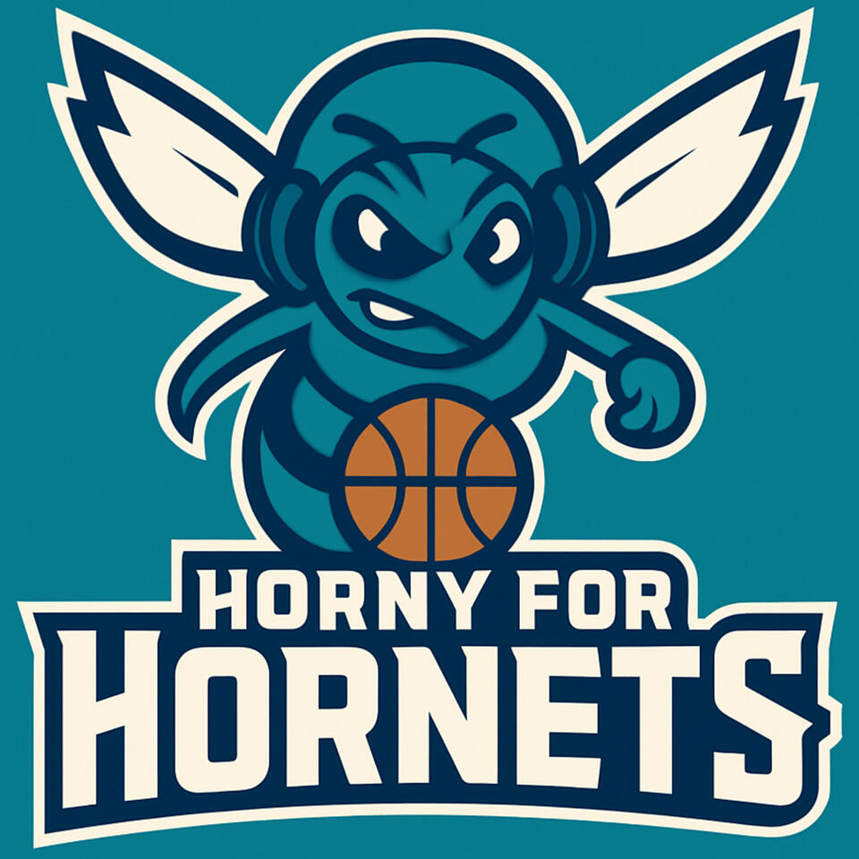 Horny For Hornets: A Charlotte Hornets Podcast