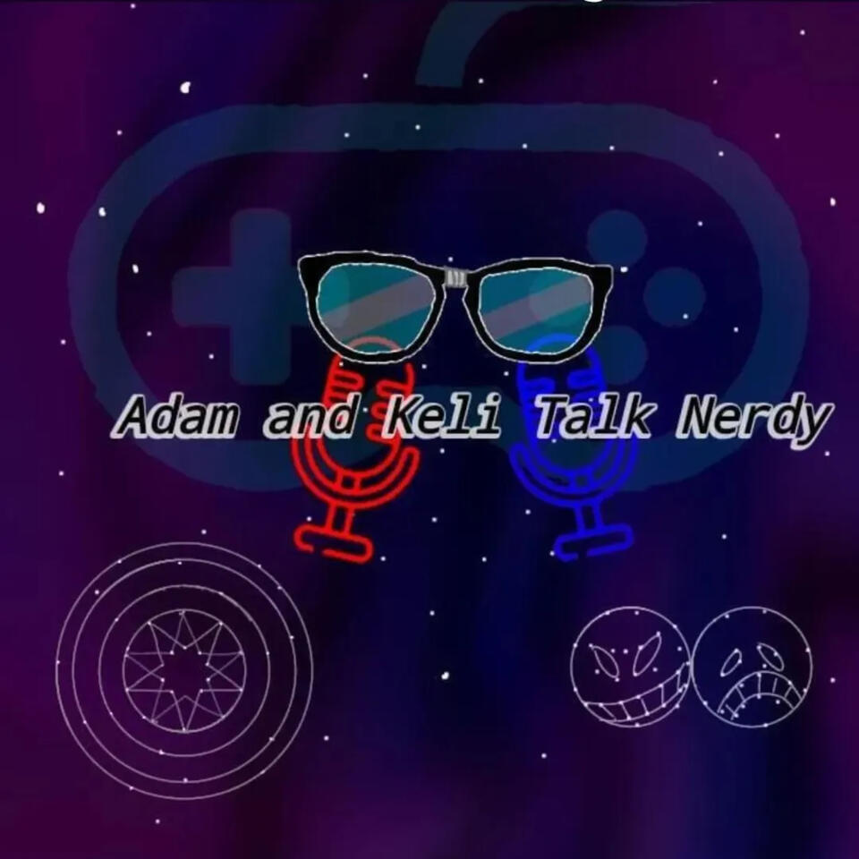 Adam and Keli Talk Nerdy