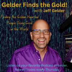 Gelder Finds the Gold! Finding the Golden Hearted People Doing Good in the World!