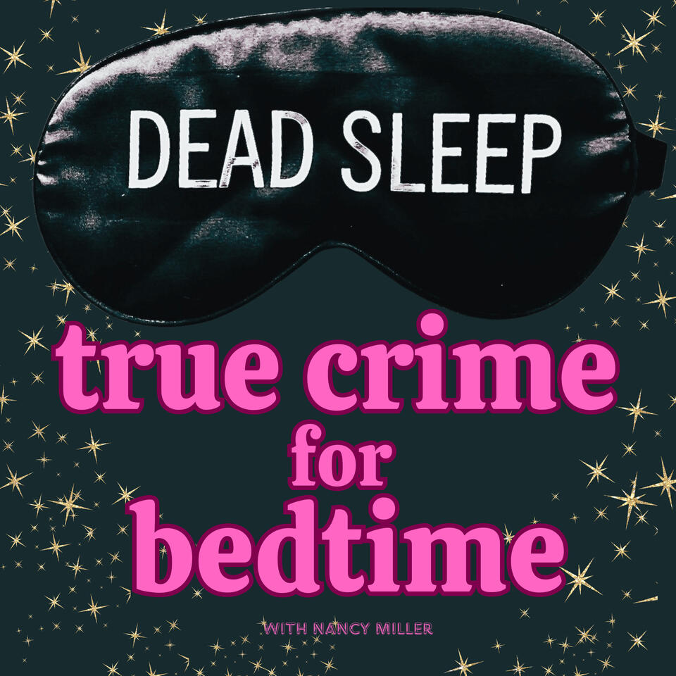 Dead Sleep: True Crime for Bedtime