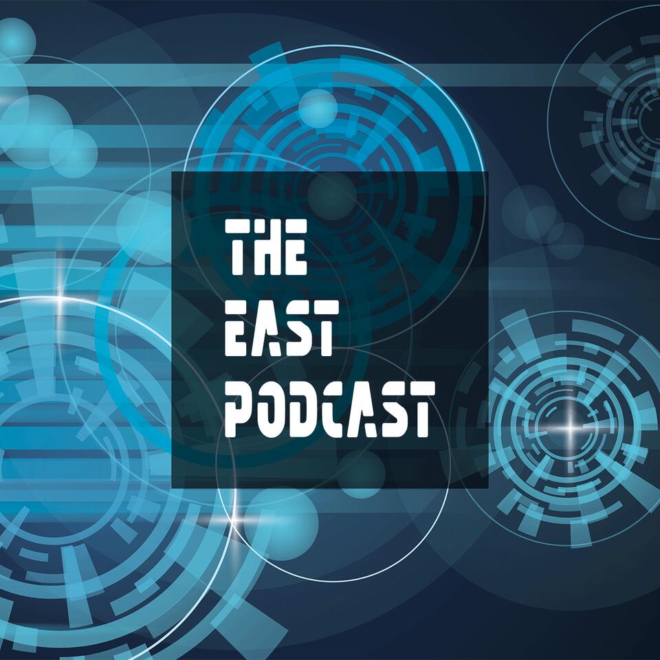 The EAST Podcast