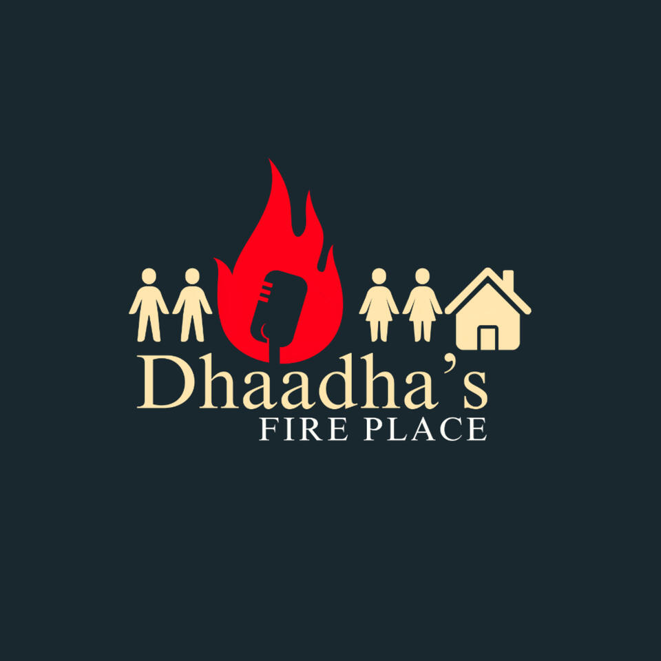 DHAADHA'S FIREPLACE