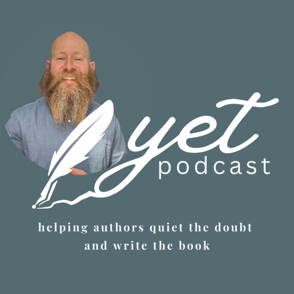 The Yet Podcast: helping writers quiet the doubt and write the book