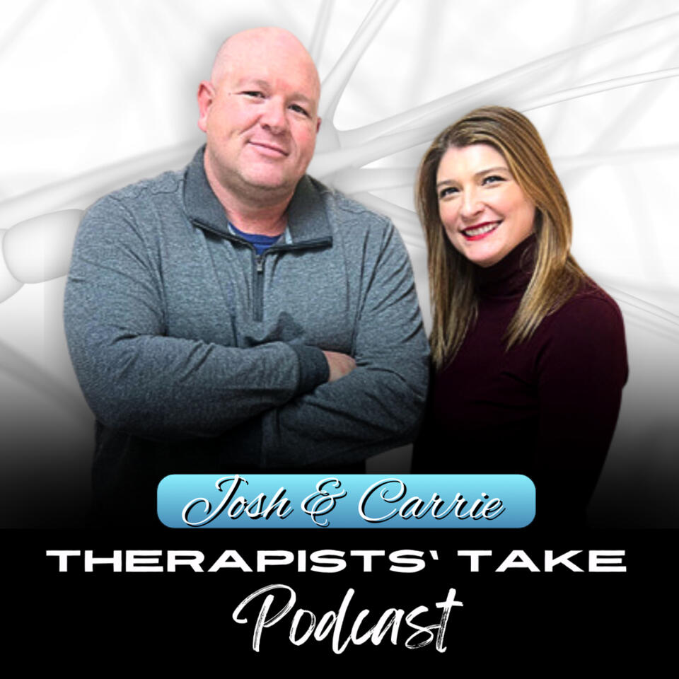 Therapists' Take with Carrie and Josh
