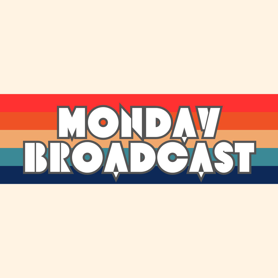 Monday Broadcast