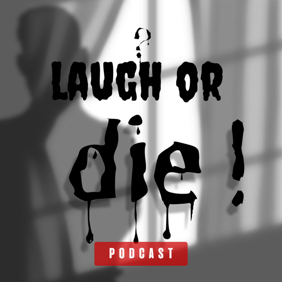 Laugh or Die