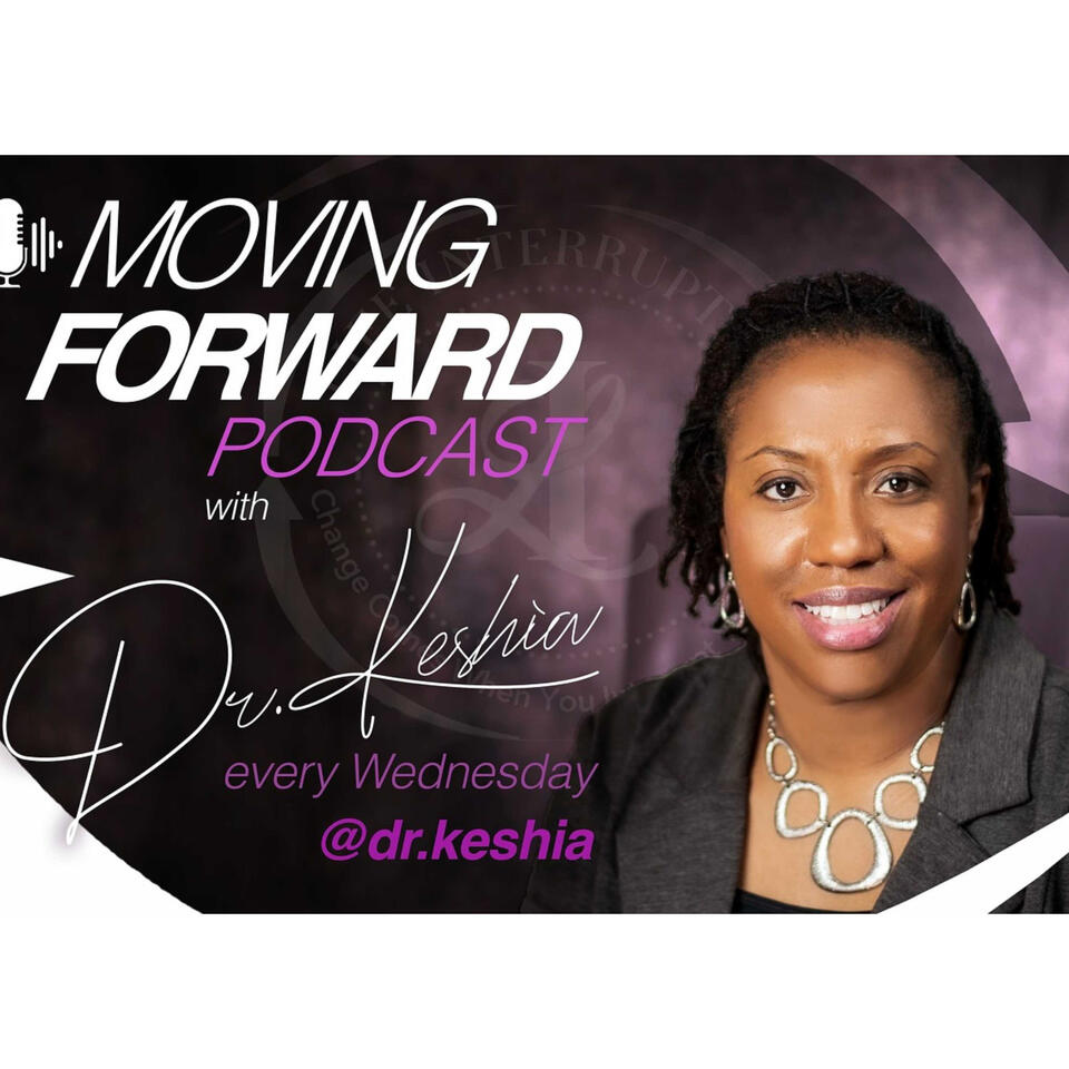 Moving Forward with Dr. Keshia