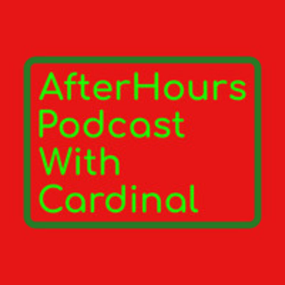 AfterHours Podcast With Cardinal