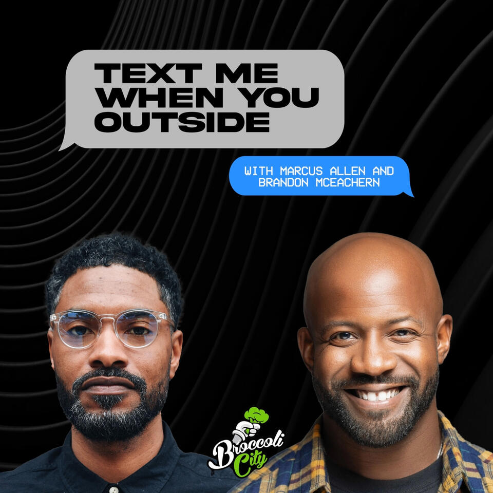 Text Me When You Outside