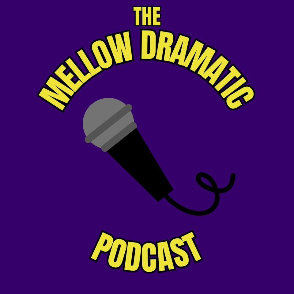 Mellow Dramatic