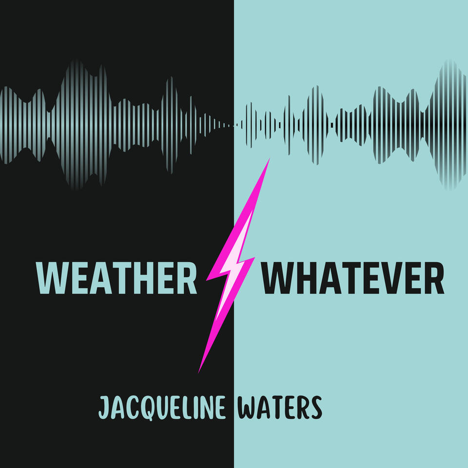 Weather & Whatever