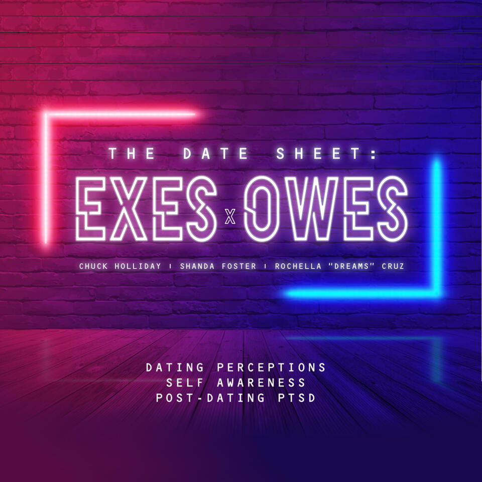 The Date Sheet: Exes+Owes