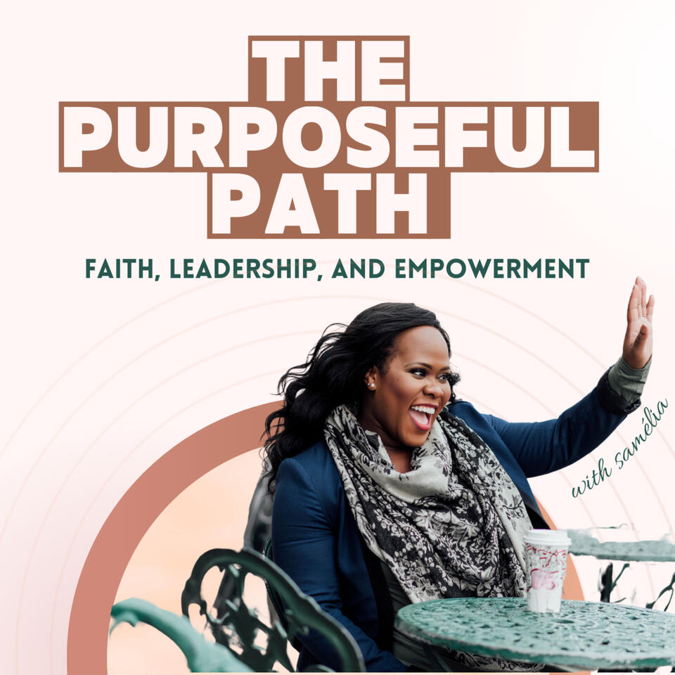 The Purposeful Path: Faith, Leadership, and Empowerment