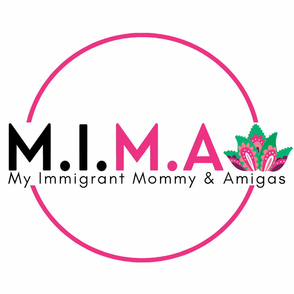 My Immigrant Mommy & Amigas