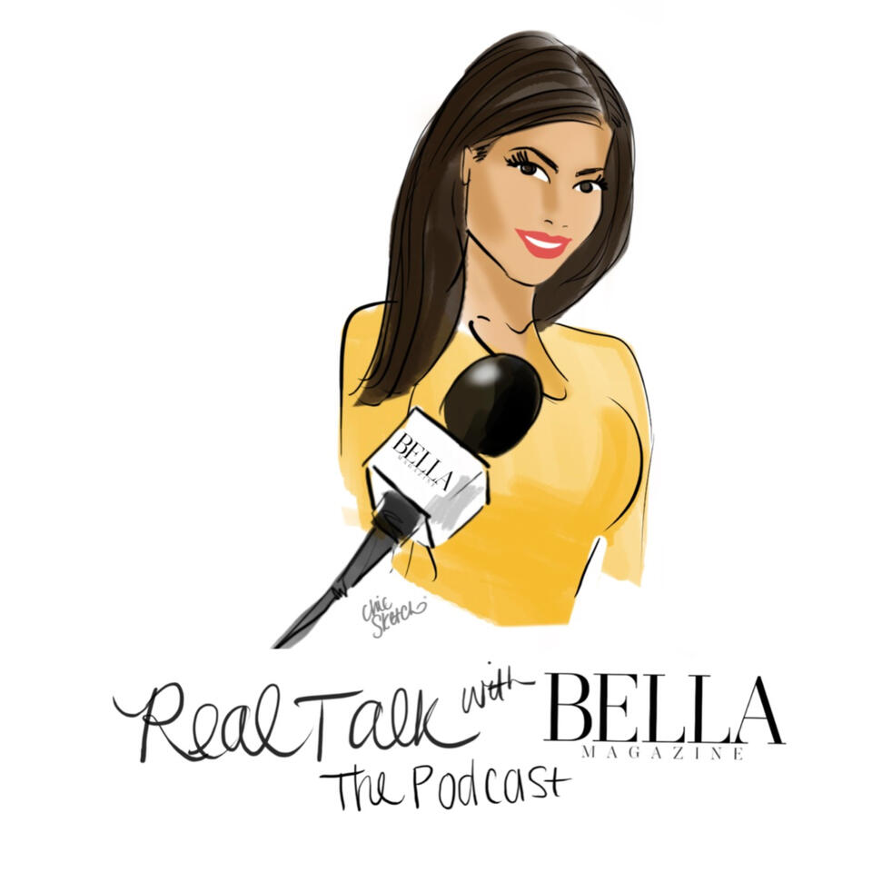 Real Talk with BELLA Powered by BELLA Media + Co.
